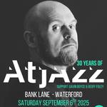 Atjazz at Bank Lane, Waterford