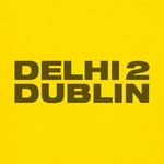 Delhi 2 Dublin