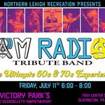 Northern Lehigh Recreation PRESENTS AM Radio Tribute Band at Victory Park’s Angelo Scarselletti Amphitheater! Friday, July 11th, 6:00 - 8:00