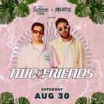Two Friends: Presented By The Summer Club & Project 91