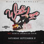 Michael Minelli (With Love Tour)