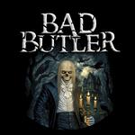 BAD BUTLER