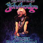 The Moody Blues'John Lodge 'Singer in a Rock and Roll Band'