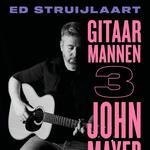 Ed Struijlaart speelt John Mayer