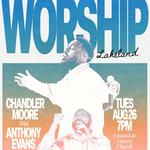 WORSHIP with Chandler Moore and Anthony Evans
