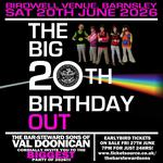 THE BIG 20TH BIRTHDAY OUT - Birdwell Venue (headlining)