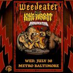 WEEDEATER w/ King Parrot and Bonginator