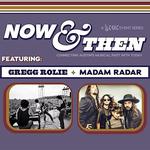 C4AC Presents NOW AND THEN Ft. GREGG ROLIE and MADAM RADAR