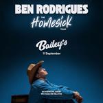 The Homesick Tour - Baileys Live - Ben Rodrigues