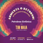 Aumenta o Retorno! - Petrobras Sinfônica toca Tim Maia