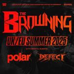 The Browning [US] + Special Guests: Polar [UK] + The Defect [US]
