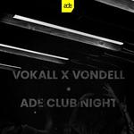 Vokall x Vondell Records - ADE CLUB NIGHT