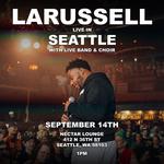LaRussell Live In Seattle With Live Band & Choir