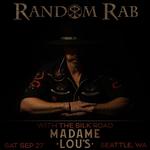 Random Rab & The Silk Road at Madame Lou’s