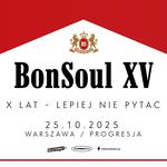 BONSOUL XV | BONSON X SOULPETE | WARSZAWA | 25.10 | PROGRESJA