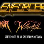 Enforcer, Striker, Witherfall