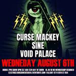 Curse Mackey | SINE | Void Palace: Electric Exorcism Tour
