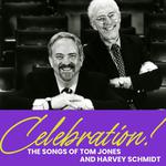CELEBRATION!  THE SONGS OF TOM JONES AND HARVEY SCHMIDT
