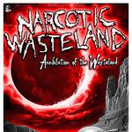 Narcotic Wasteland – Annihilation of the Wasteland Tour