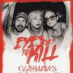 EYES SET TO KILL W/ GLASSWAVES