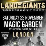 Land of the Giants + Fresh Arms @ The Magic Garden, London