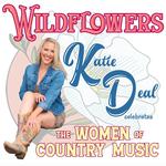 WILDFLOWERS: Katie Deal celebrates THE WOMEN OF COUNTRY MUSIC