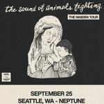 THE SOUND OF ANIMALS FIGHTING: THE MAIDEN TOUR