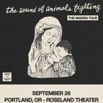 THE SOUND OF ANIMALS FIGHTING: THE MAIDEN TOUR