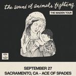 THE SOUND OF ANIMALS FIGHTING: THE MAIDEN TOUR