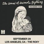 THE SOUND OF ANIMALS FIGHTING: THE MAIDEN TOUR