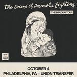 THE SOUND OF ANIMALS FIGHTING: THE MAIDEN TOUR