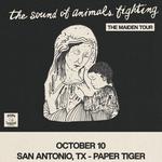 THE SOUND OF ANIMALS FIGHTING: THE MAIDEN TOUR