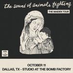 THE SOUND OF ANIMALS FIGHTING: THE MAIDEN TOUR