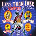 LESS THAN JAKE UK WINTER CIRCUS TOUR