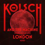 LIVE SHOW London - Kölsch & the Machine  TOUR