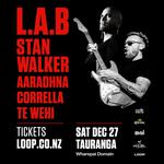 L.A.B, Stan Walker, Aaradhna, Corrella & Te Wehi  LIVE