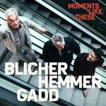 Blicher Hemmer Gadd Live