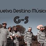 El G-5 en Lepe / HUELVA DESTINO MÚSICA