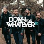 Down For Whatever