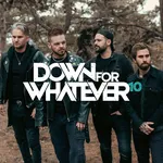 Down For Whatever