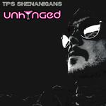 TPS Shenanigans @ Unhynged