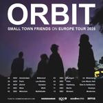 orbit - small town friends on europe tour 2025