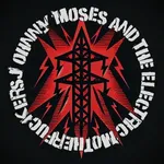 Johnny Moses and the Electric Motherfuckers