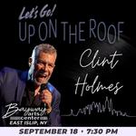 Clint Holmes: Let's Go! Up on the Roof