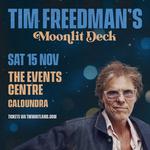 The Events Centre - Tim Freedman's Moonlit Deck