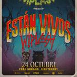 Wiplash - Están Vivos Tour - Monterrey