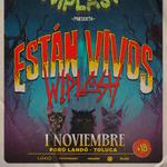 Wiplash - Están Vivos Tour - Toluca