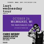 CHRIS WEBBY: LAST WEDNESDAY TOUR (PART 5) - October 26, 2025 at The Rave / Eagles Club