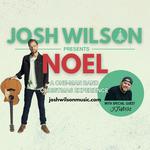 Josh Wilson Presents NOEL with Special Guest JJ Weeks