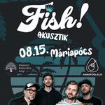 08.15. Fish! akusztik @A zene mindenkié, Máriapócs